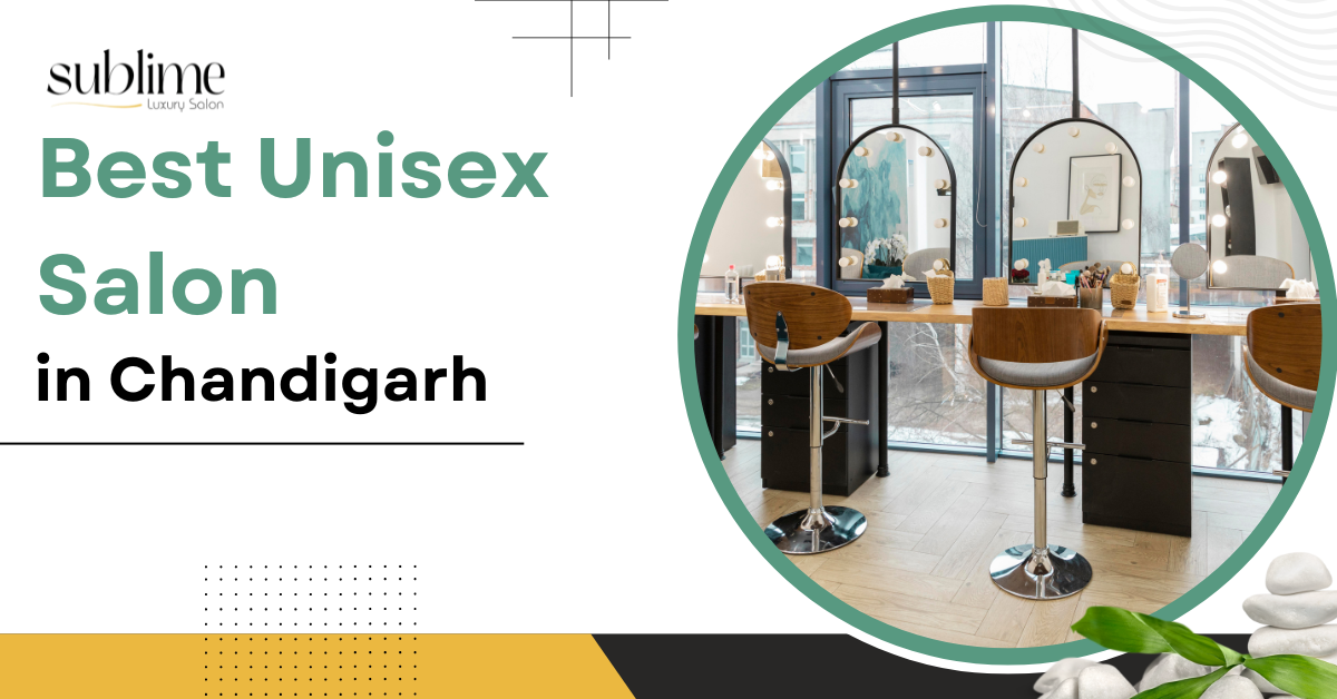 Best Unisex Salon in Chandigarh Near You