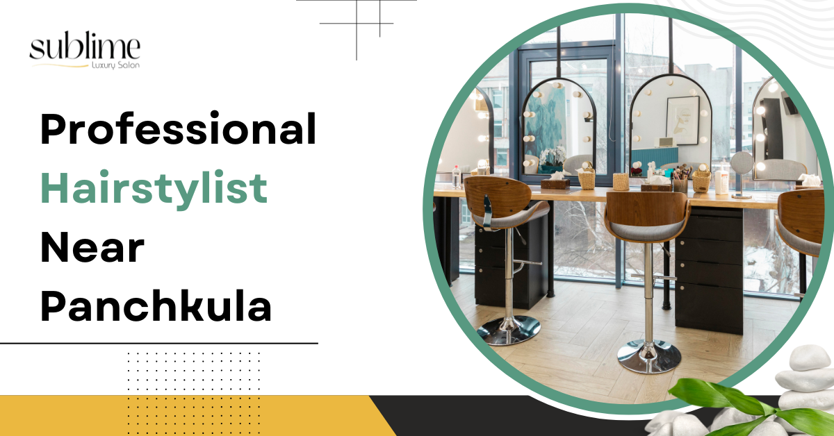 Professional Hairstylist Near Panchkula
