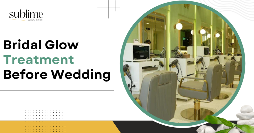 Bridal Glow Treatment Before Wedding