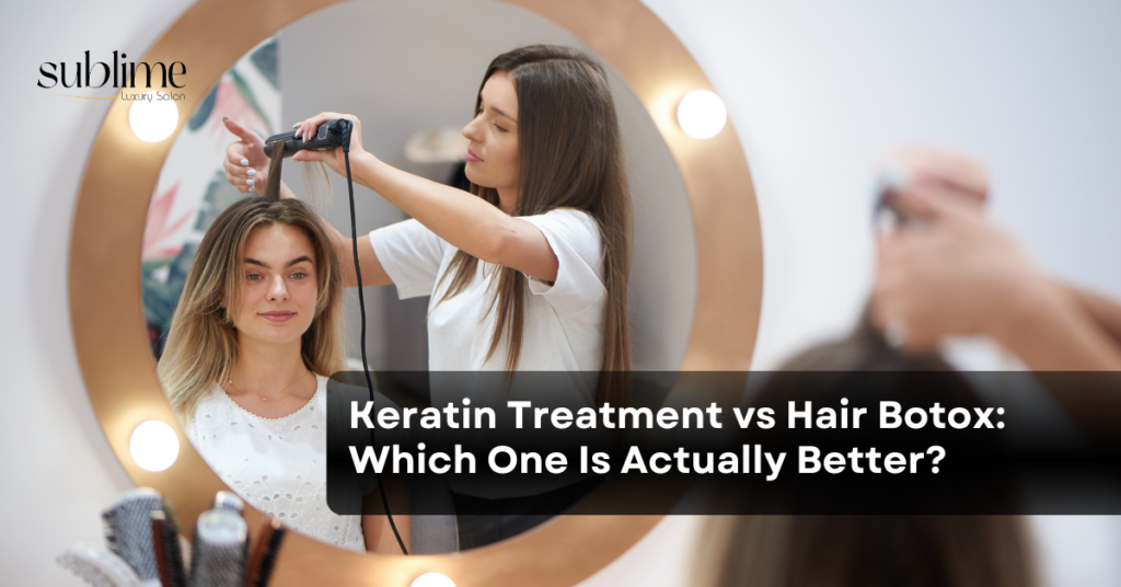 Keratin Treatment vs Hair Botox: Which One Is Actually Better?