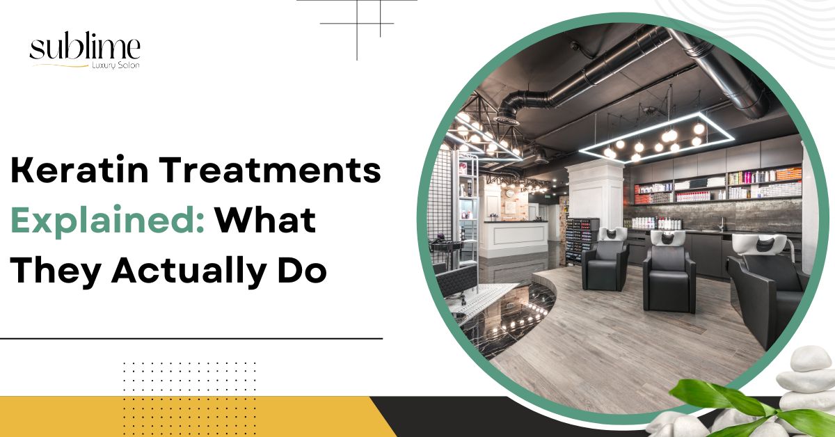 Keratin Treatments Explained: What They Actually Do