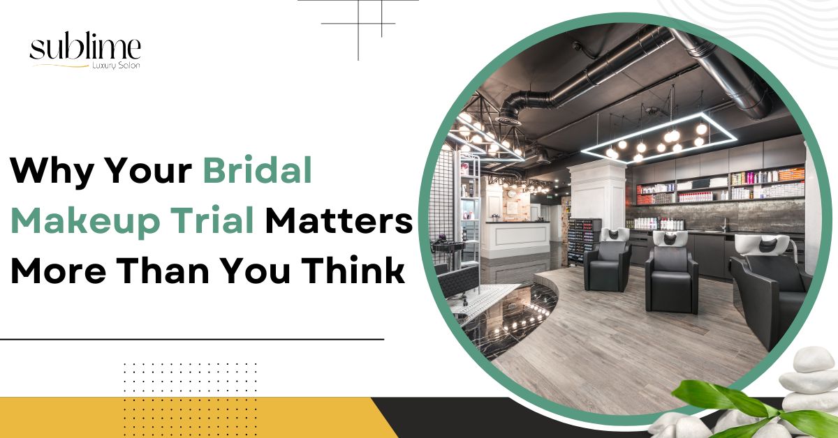 Why Your Bridal Makeup Trial Matters More Than You Think