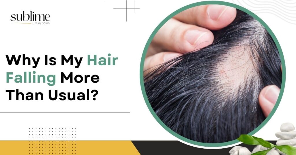 Why Is My Hair Falling More Than Usual?