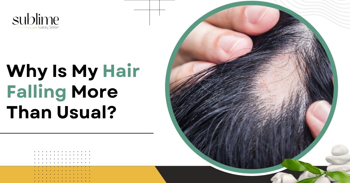 Why Is My Hair Falling More Than Usual?